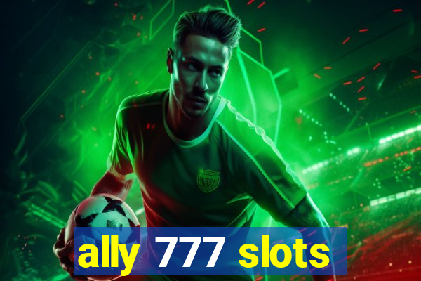 ally 777 slots