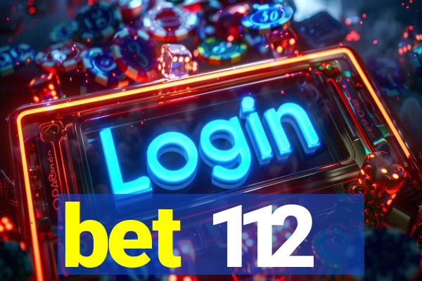 bet 112