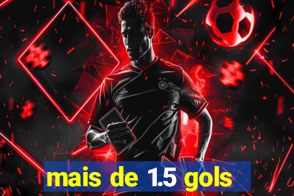 mais de 1.5 gols