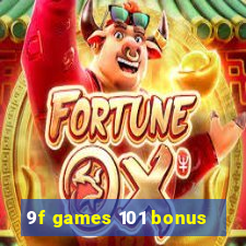 9f games 101 bonus