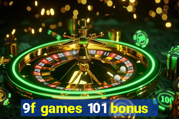 9f games 101 bonus