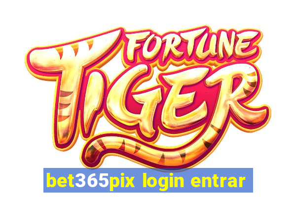 bet365pix login entrar