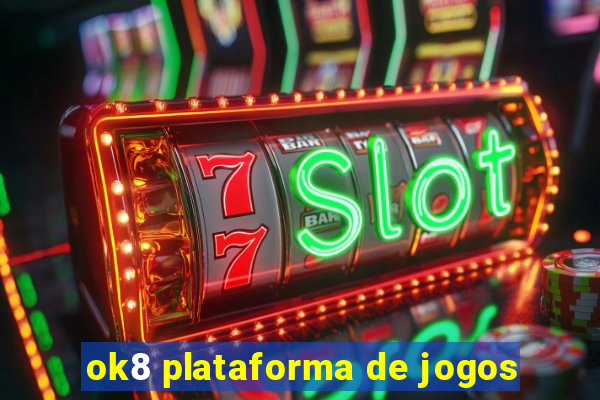 ok8 plataforma de jogos