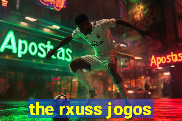 the rxuss jogos