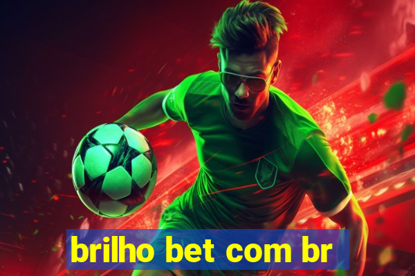 brilho bet com br