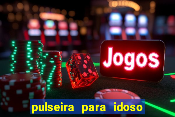 pulseira para idoso porto seguro