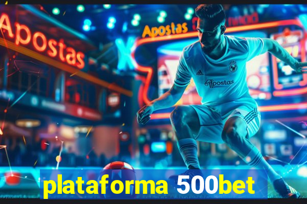 plataforma 500bet