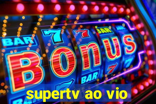 supertv ao vio