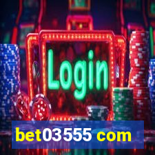 bet03555 com