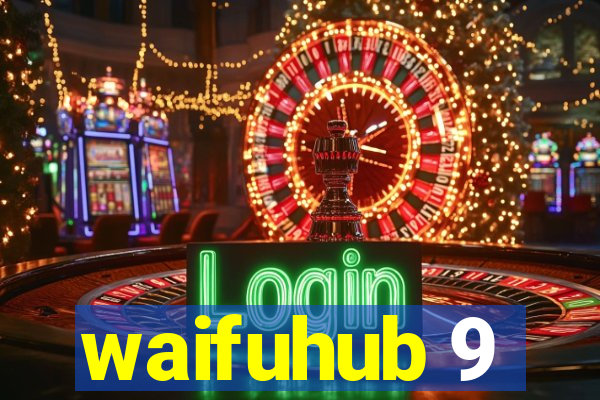 waifuhub 9