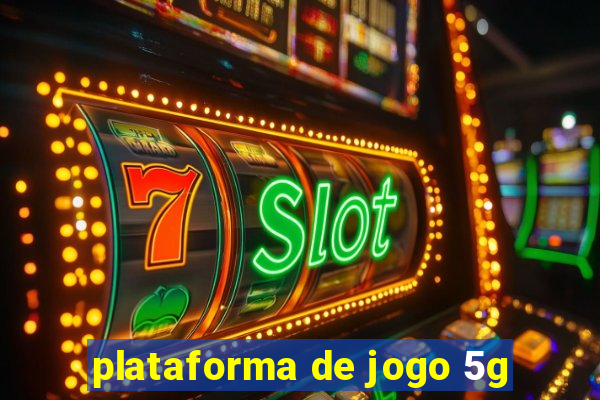 plataforma de jogo 5g