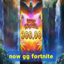 now gg fortnite