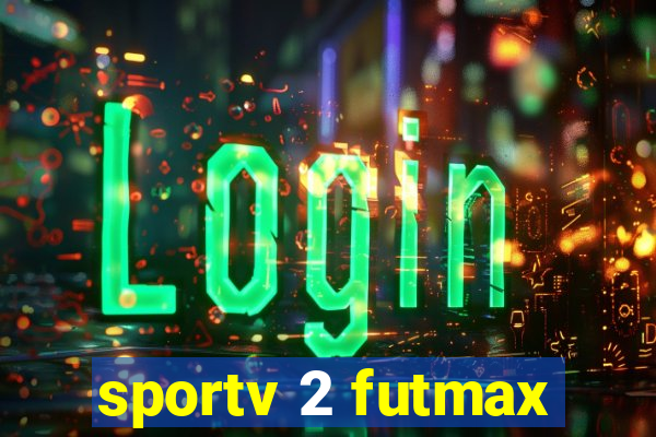 sportv 2 futmax