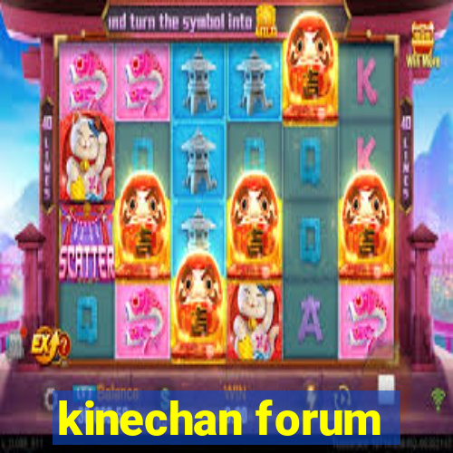 kinechan forum