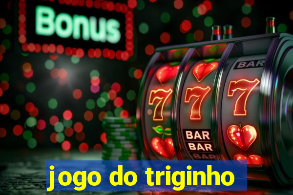 jogo do triginho