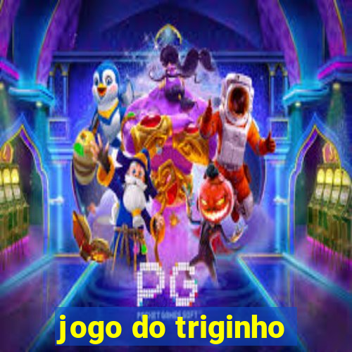 jogo do triginho