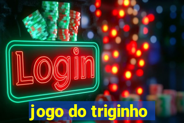 jogo do triginho