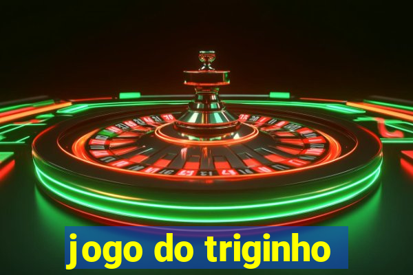 jogo do triginho