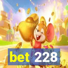 bet 228