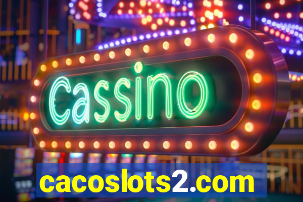 cacoslots2.com