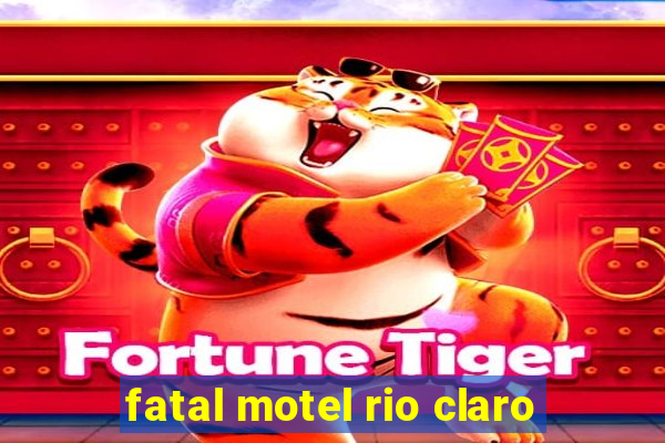 fatal motel rio claro