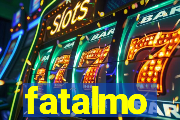 fatalmo