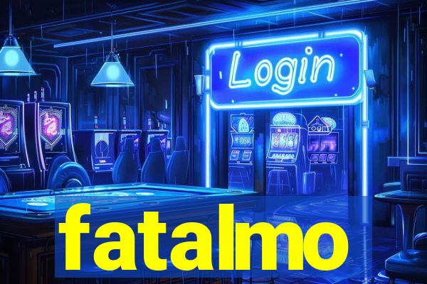 fatalmo