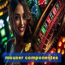 mouser componentes