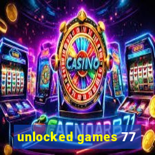 unlocked games 77