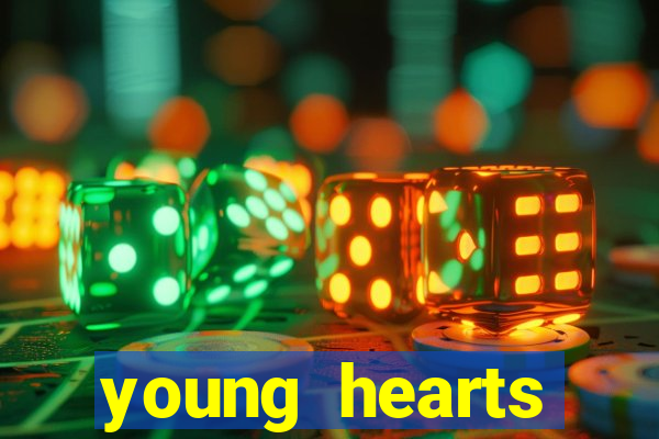 young hearts assistir 2024