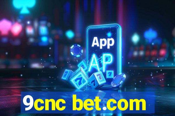 9cnc bet.com