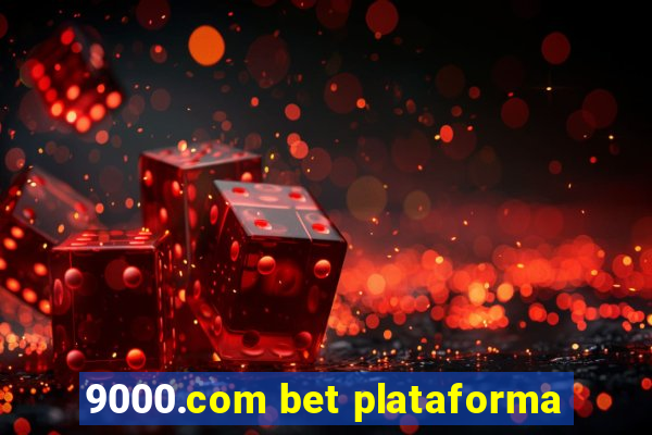 9000.com bet plataforma