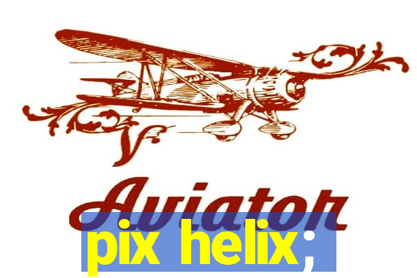 pix helix;