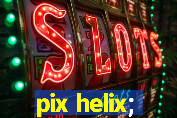 pix helix;