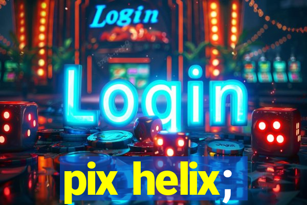 pix helix;