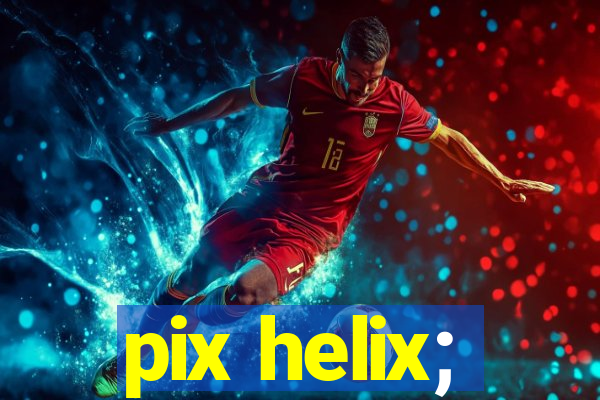 pix helix;