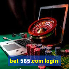 bet 585.com login