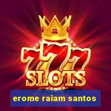 erome raiam santos