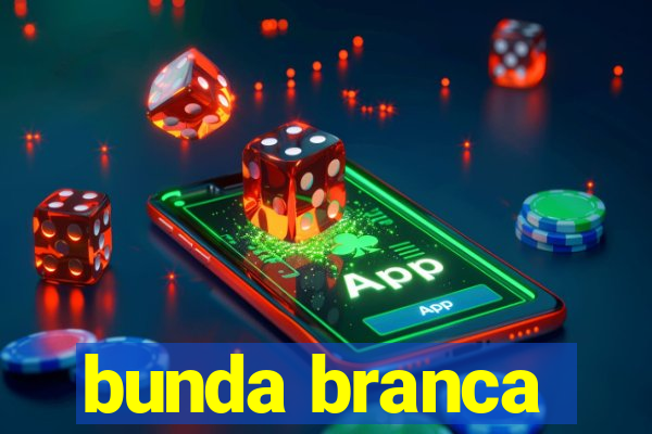 bunda branca