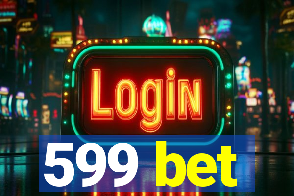 599 bet