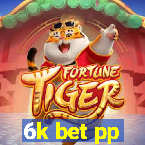 6k bet pp