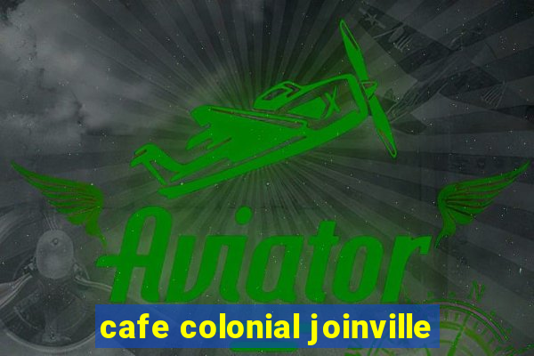 cafe colonial joinville