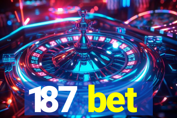 187 bet