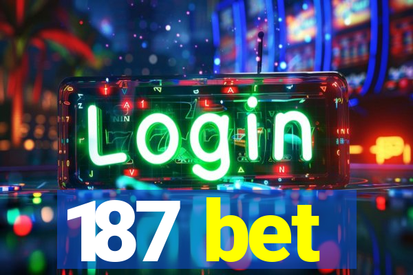 187 bet