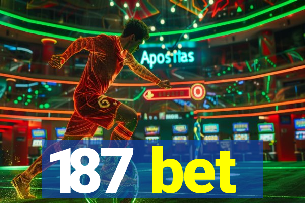 187 bet