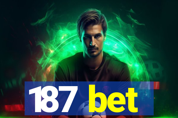 187 bet