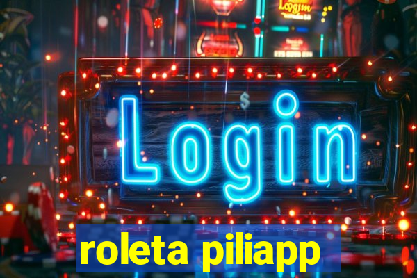 roleta piliapp