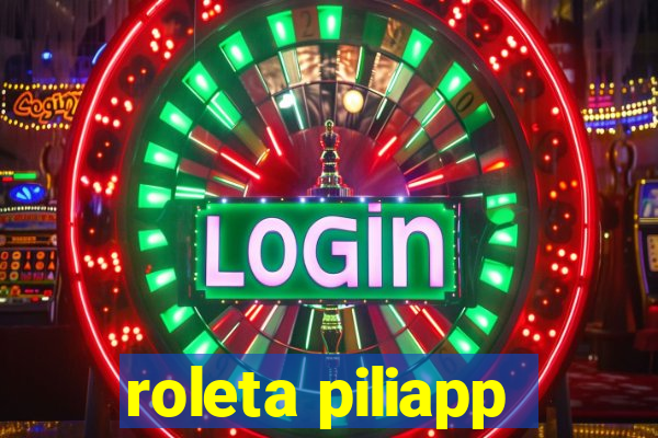 roleta piliapp