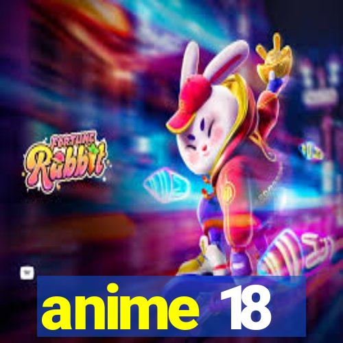 anime 18