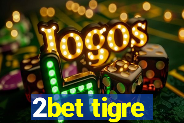 2bet tigre